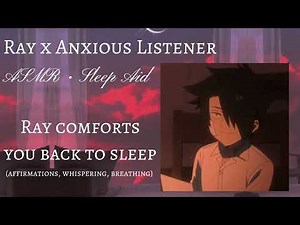 Ray x Anxious Listener // Ray comforts you back to sleep // ((affirmations, whispering, breathing))