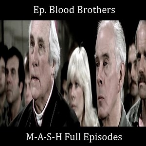 Ep. Blood Brothers - MASH Full Episodes #MASH #War #MASHFullEpisodes #Helicopter #Drama #Comedy #tvshow #serriesMASH #AlanAlda #LorettaSwit #WayneRogers #helicopters #tankcar #airbus #bell #usa #tank #war #oldwar #boeing #iran #israel #armed #army #hughes #technology #military #WWII #aircraft #airshow #aviation #pilot . | MASH Full Episodes
