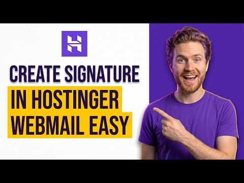 How To Create Signature In Hostinger Webmail [Easy Step-By-Step Guide]
