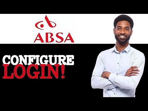 How To Configure Absa Bank Login (2025)