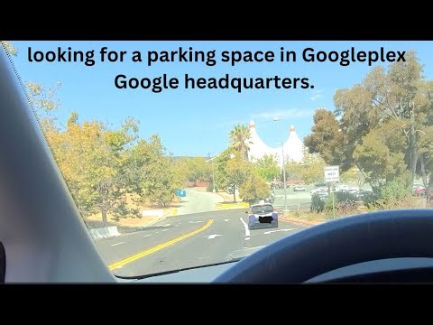 looking for a parking space in Googleplex Google headquarters.