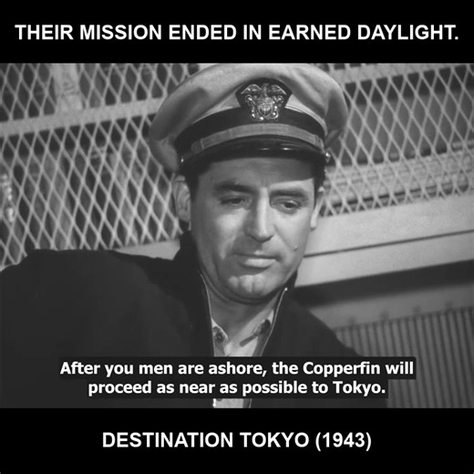 Their mission ended in earned daylight. - Destination Tokyo (1943) | Best Naval War Films