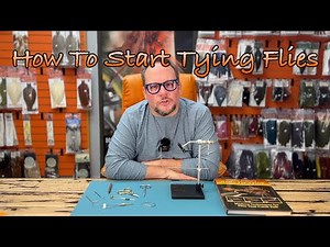 Charlie Talks Everything You Need To Start Tying Flies