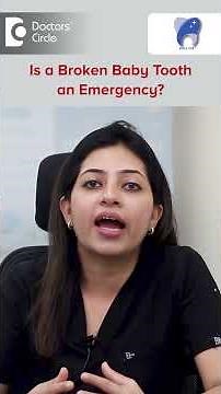 Child’s Tooth Broken? Here’s What Parents Must Do Immediately! - Dr. Sunaina Pamnani|Doctors' Circle