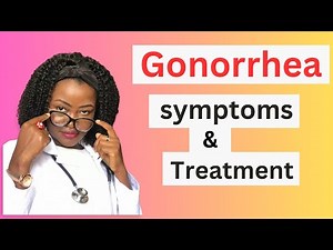Gonorrhea in Women & Men. Causes, symptoms and treatment