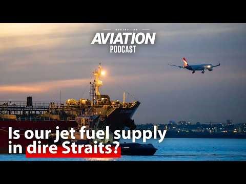 Is our jet fuel supply in dire Straits? - Australian Aviation Podcast