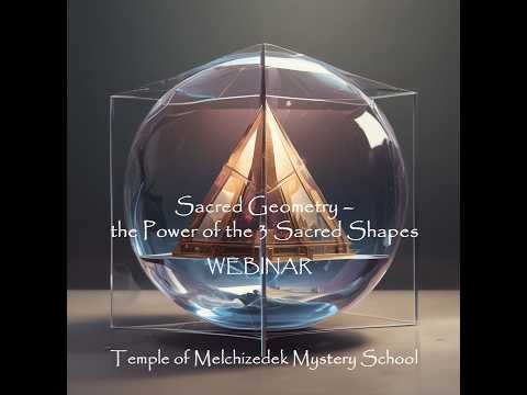 Sacred Geometry – the Power of the 3 Sacred Shapes WEBINAR