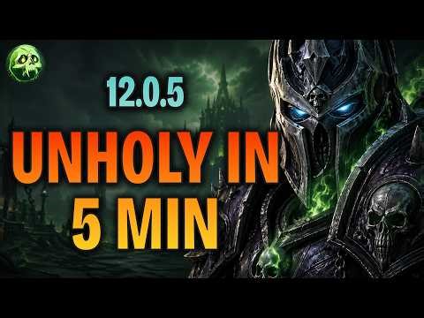 How to Play Unholy DK In 5 Minutes (Patch 12.0.5)