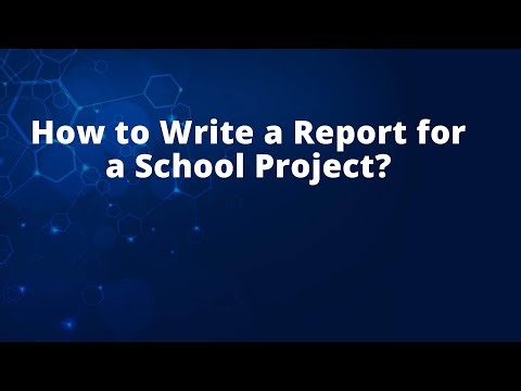 How to Write a Report for a School Project?