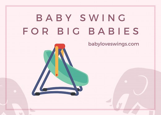 10 Best Baby Swing For Big Babies 2024 - Heavy & Tall Baby Reviews