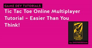 Tic Tac Toe Online Multiplayer Tutorial – Easier Than You Think!