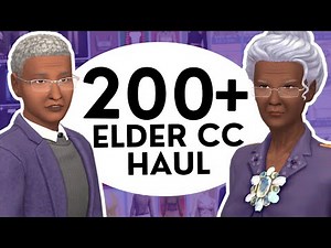 200+ ELDER CC HAUL (Maxis Match & Alpha) | Sims 4