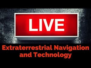 Extraterrestrial Technology and Navigation - Live Session with the Surprise Guest