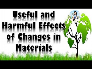 Science 4 | Term 1 | Useful and Harmful Effects of Changes in Materials |Teacher Beth Class TV