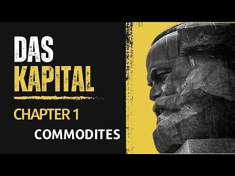 Marxism lecture 21: Das Kapital - Karl Marx: Ch 1