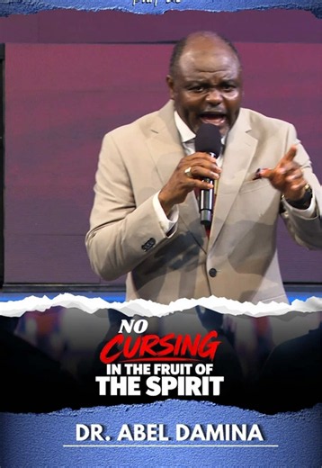 Cursing Is Not in the Fruit of the Spirit — Dr. Abel Damina