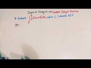 How to evaluate Definite Integral of greatest Integer function_ gif of quadratic polynomial (Part 7)