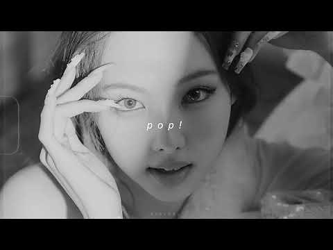 nayeon - pop! (slowed + reverb)