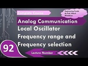 Local Oscillator Frequency Range & Frequency Selection in Analog Communication by Engineering Funda