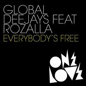 Global Deejays Feat Rozalla - Everybody's Free