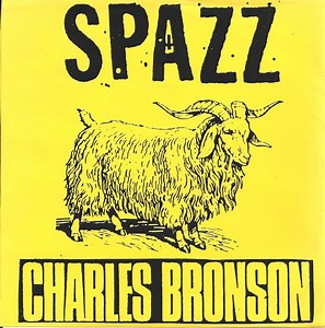 Spazz / Charles Bronson - Spazz / Charles Bronson