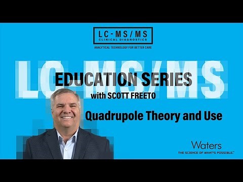 LC-MS/MS Education Series: Quadrupole Theory and Use