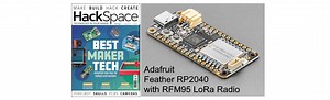 Adafruit Feather RP2040 RFM95 LoRa – HackSpace Magazine Issue 74 #Feather @HackSpaceMag @Raspberry_Pi