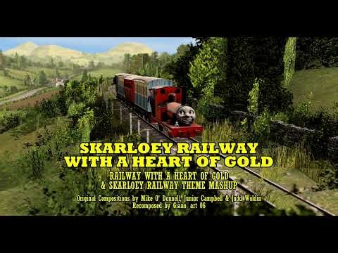 Skarloey Railway with a Heart of Gold - Railway with a Heart of Gold & Skarloey Railway Theme Mashup