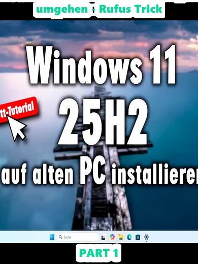 Windows 11 25H2 auf alten PCs installieren: Anleitung