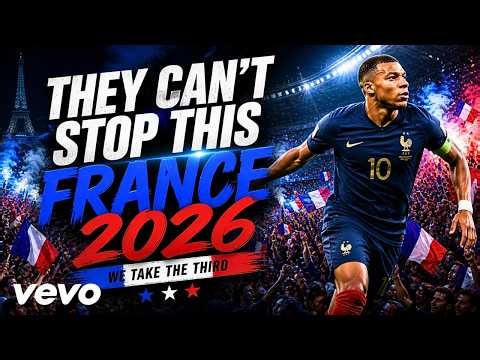 FRANCE FIFA World Cup 2026 Anthem 🇫🇷 “We Take The Third” (Stadium Song)