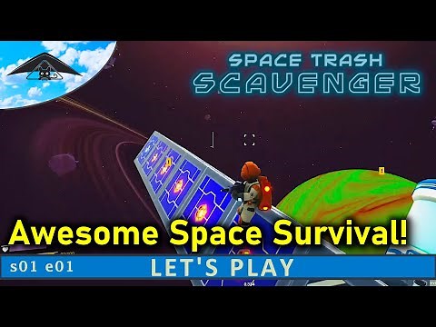 Awesome Space Survival! | Let's Play Space Trash Scavenger s01 e01