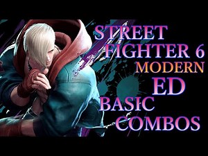 【モダン / MODERN】ストリートファイター6 エド 基本 コンボ【 STREET FIGHTER 6 ED BASIC COMBOS 】