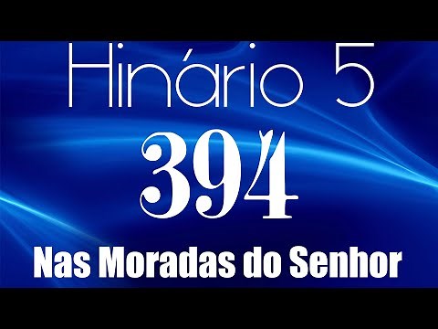 HINO 394 CCB - Nas Moradas do Senhor - HINÁRIO 5 COM LETRAS