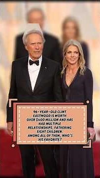 96-YEAR-OLD CLINTEASTWOOD IS WORTHOVER $400 MILLION AND HASHAD MULTIPLERELATIONSHIPS, FATHERINGEIGHT