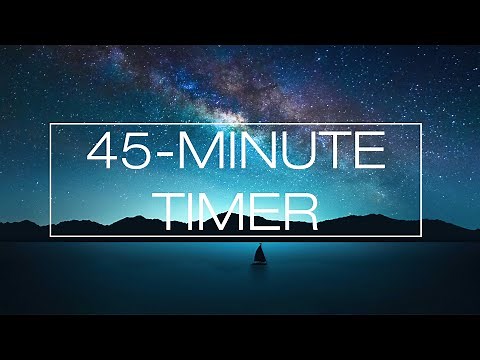 45 Minute Timer With Beautiful Imagery and Calming Music