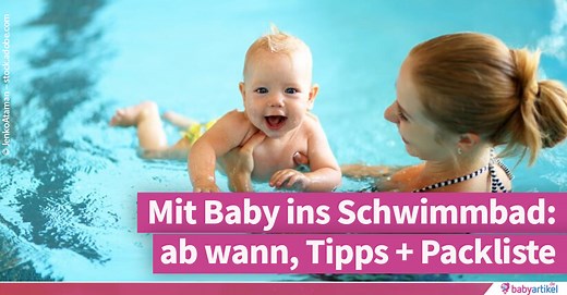 Mit Baby ins Schwimmbad: Ab wann, Tipps   Packliste