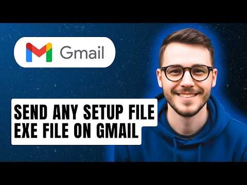 How To Send Any Setup File Exe File On Gmail [2026 Guide]