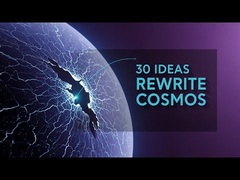 30 Scientific Ideas That Could Rewrite the Cosmos