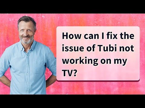 How can I fix the issue of Tubi not working on my TV?