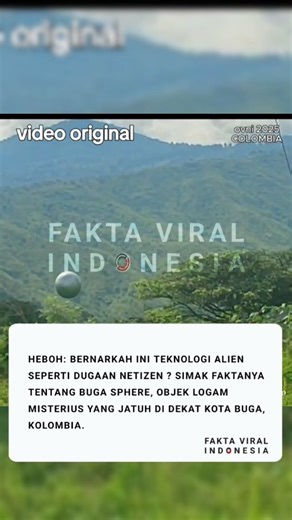 Fakta Viral Indonesia on Instagram: "Kronologi Penemuan yang Menghebohkan Pada tahun 2022, sebuah objek berbentuk bola logam sempurna dilaporkan jatuh dari langit di wilayah Buga, Valle del Cauca, Kolombia. Penemuan ini langsung viral dan memicu berbagai spekulasi di media sosial. Banyak netizen menduga bahwa benda tersebut adalah probe pemantau milik alien atau bagian dari pesawat luar angkasa non-manusia karena bentuknya yang sangat presisi. Hasil Analisis dan Penelitian Ilmiah Berdasarkan inv