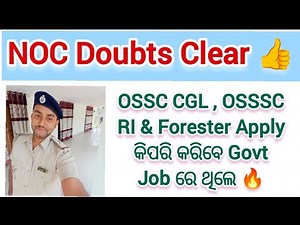 NOC Doubts Clear କରନ୍ତୁ 🔥 // OSSC CGL Apply / OSSSC RI ICDS / OSSSC Forester Forest Guard / #osssc