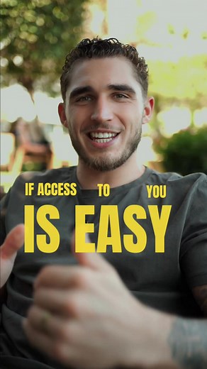 Why Easy Access Kills Attraction (And How to Fix It)