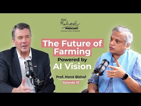 How Computer Vision Is Changing Agriculture and Reality Itself Prof Horst Bischof