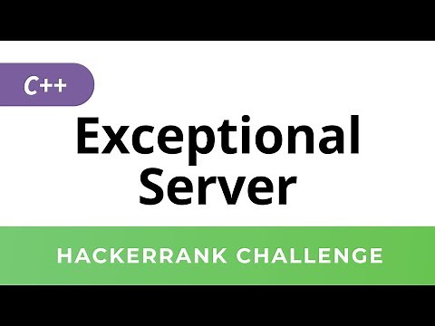 HackerRank Solution: Exceptional Server in C++