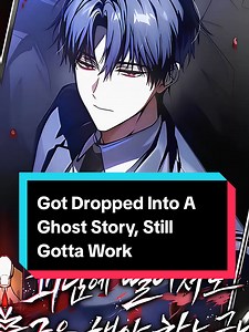 ga nyangka kalau novel ini dapat adaptasi manhwa 🤩 | | title:Got Dropped Into A Ghost Story, Still Gotta Work #gotdroppedintoaghoststorystillgottawork #manhwaedit #manhwareccomendation #monarchguskara #fyp