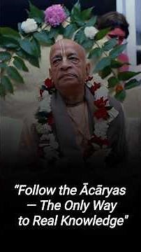 “Follow the Ācāryas — The Only Way to Real Knowledge" #srilaprabhupada #bhagavadgita