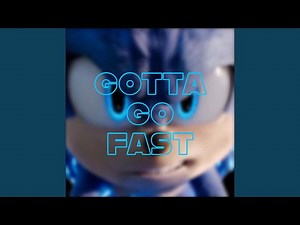Gotta Go Fast