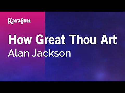 How Great Thou Art - Alan Jackson | Karaoke Version | KaraFun