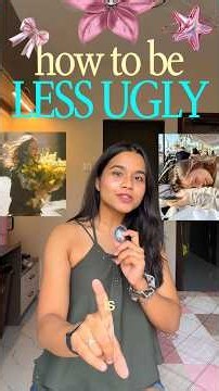 How to Be Less Ugly: 4 Things That Actually Make You Attractive 💗⭐️