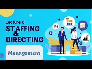 Staffing | Directing | Management Functions | Lecture 06 | Introduction to Management 🏢📊